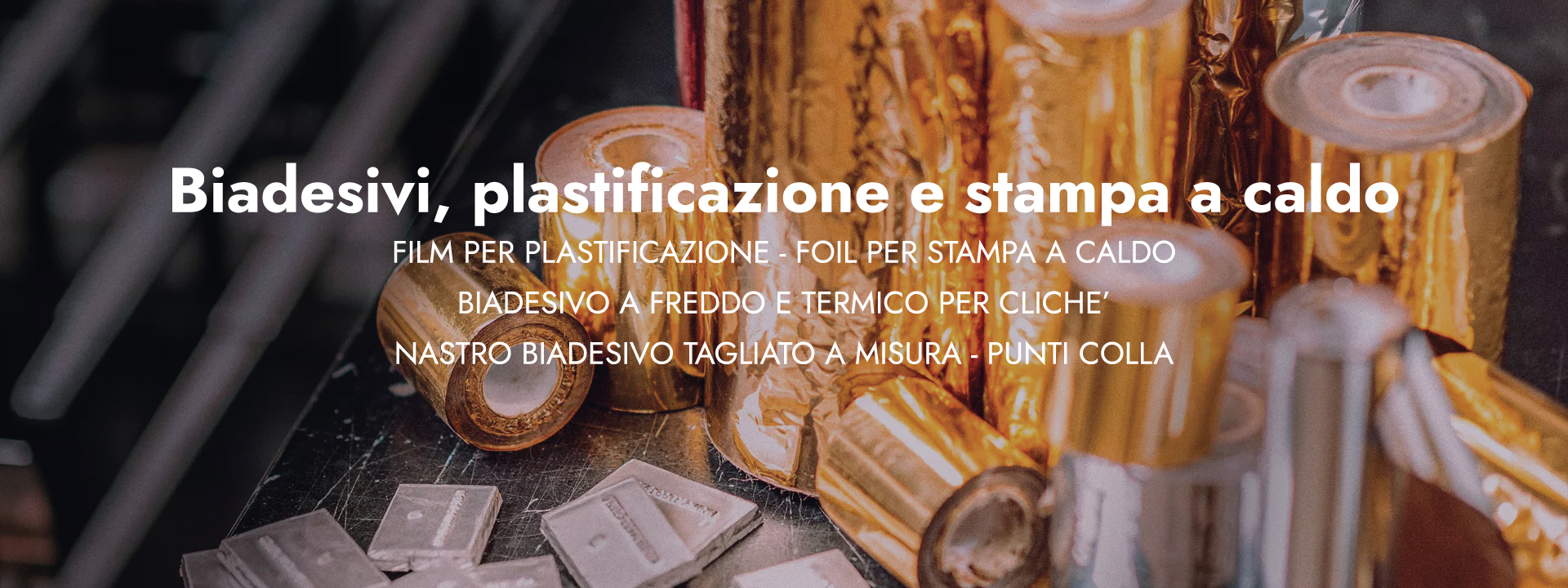 Adesivi, plastificazione e stampa a caldo FILM PER PLASTIFICAZIONE FOIL PER STAMPA A CALDO BIADESIVO A FREDDO E TERMICO PER CLICHE BIADESIVO - PUNTI COLLA